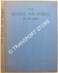 Book cover of The Royal Air Force in Pictures  by STEWART, Major Oliver 